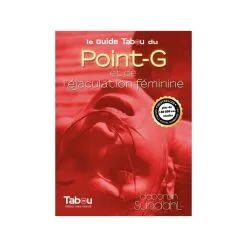 GUIDE TABOU DU POINT G ET DE L'EJACULATION FEMININE