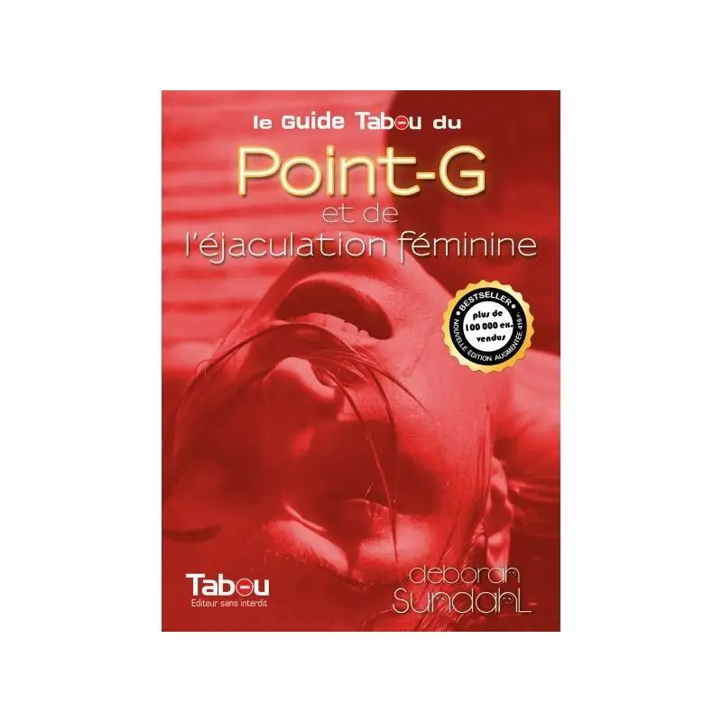 GUIDE TABOU DU POINT G ET DE L'EJACULATION FEMININE