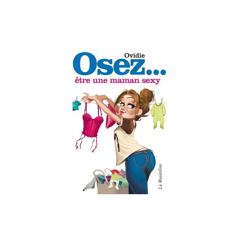 OSEZ... ETRE UNE MAMAN SEXY
